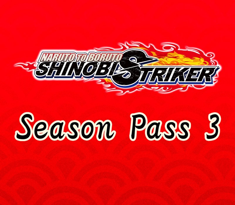 NARUTO TO BORUTO: Shinobi Striker - Season Pass 3 EU XBOX One CD Key ( EUROPE - all countries)